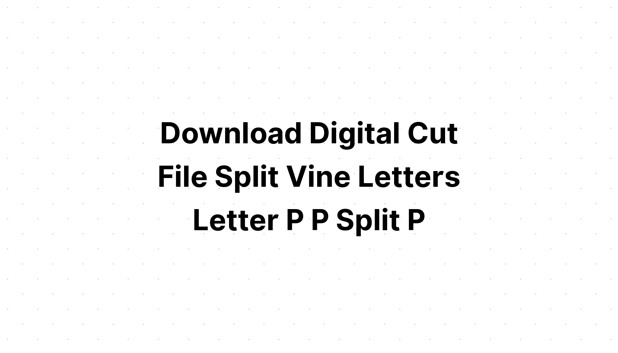 Download Monogram P Svg - Layered SVG Cut File